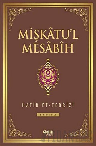 Mişkatu'l Mesabih Cilt: 1 (Ciltli) Hatib Et-Tebrizi