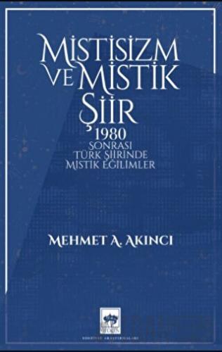 Mistisizm ve Mistik Şiir Mehmet A. Akıncı