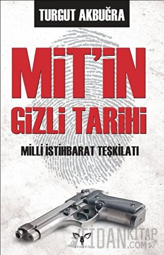 MİT’in Gizli Tarihi Turgut Akbuğra