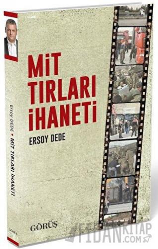 MİT Tırları İhaneti Ersoy Dede