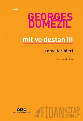 Mit ve Destan 3 - Roma Tarihleri Georges Dumezil