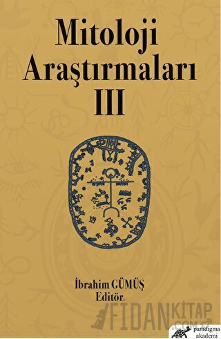 Mitoloji Araştırmaları 3 İbrahim Gümüş