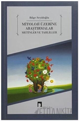 Mitoloji Üzerine Araştırmalar Metinler ve Tahliller Bilge Seyidoğlu