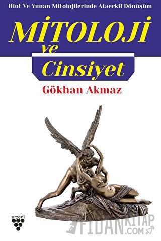 Mitoloji ve Cinsiyet Gökhan Akmaz