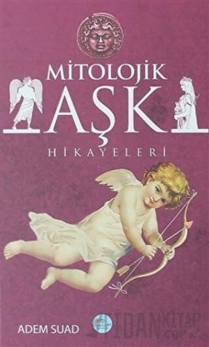 Mitolojik Aşk Hikayeleri Adem Suad