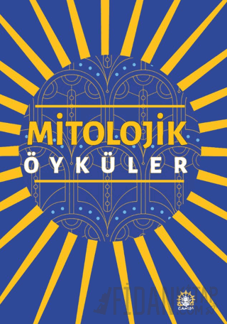 Mitolojik Öyküler Müzeyyen Özden Atasagun Çelik