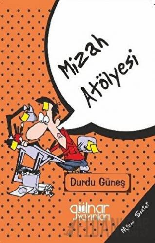 Mizah Atölyesi Durdu Güneş