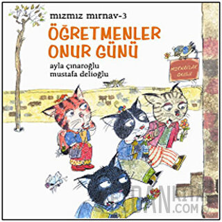 Mızmız Mırnav 3 - Öğretmenler Günü Onur Günü Ayla Çınaroğlu