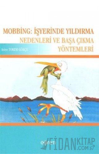 Mobbing: İşyerinde Yıldırma Nedenleri ve Başa Çıkma Yöntemleri Asiye T