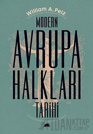 Modern Avrupa Halkları Tarihi William A. Pelz