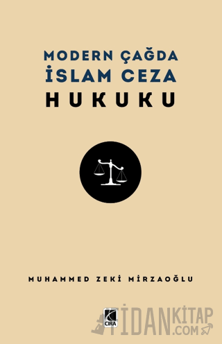 Modern Çağda İslam Ceza Hukuku Muhammed Zeki Mirzaoğlu