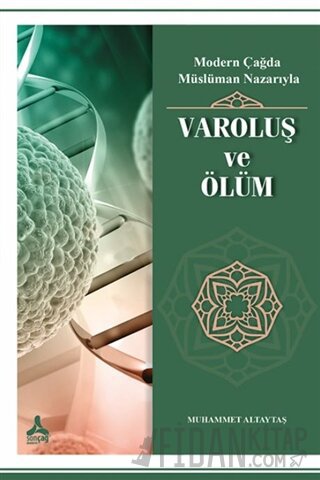 Modern Çağda Müslüman Nazarıyla Varoluş ve Ölüm Muhammet Altaytaş