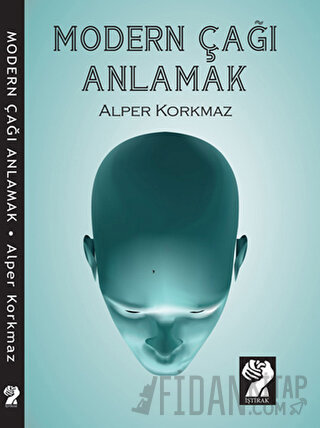 Modern Çağı Anlamak Alper Korkmaz