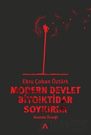 Modern Devlet, Biyoiktidar ve Soykırım Ebru Çoban Öztürk