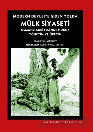 Modern Devlet’e Giden Yolda Mülk Siyaseti Martha Mundy