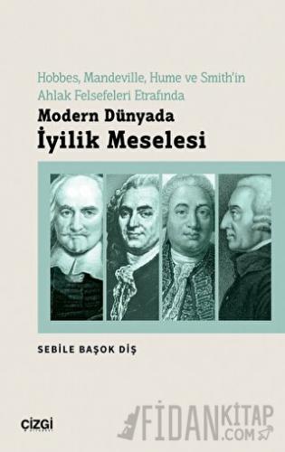 Modern Dünyada İyilik Meselesi Sebile Başok Diş