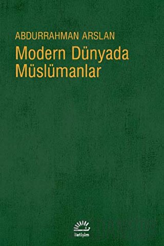 Modern Dünyada Müslümanlar Abdurrahman Arslan