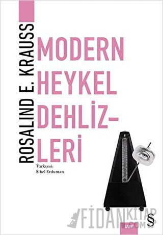 Modern Heykel Dehlizleri Rosalind E. Krauss