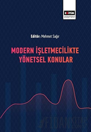 Modern İşletmecilikte Yönetsel Konular Mehmet Sağır