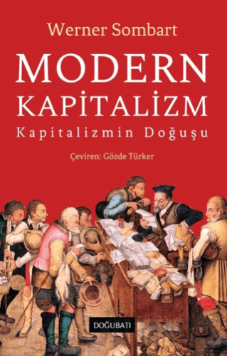 Modern Kapitalizm - Kapitalizmin Doğuşu Werner Sombart