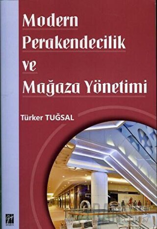 Modern Perakendecilik ve Mağaza Yönetimi Türker Tuğsal