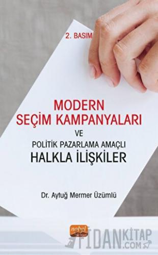 Modern Seçim Kampanyaları ve Politik Pazarlama Amaçlı Halkla İlişkiler