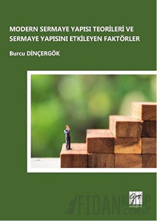 Modern Sermaye Yapısı Teorileri ve Sermaye Yapısını Etkileyen Faktörle