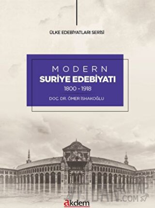 Modern Suriye Edebiyatı (1800-1918) Ömer İsakoğlu