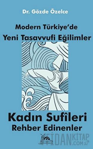 Modern Türkiye'de Yeni Tasavvufi Eğilimler Gözde Özelce