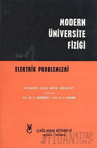 Modern Üniversite Fiziği Cilt: 2 Elektrik Problemleri A. Yalçıner