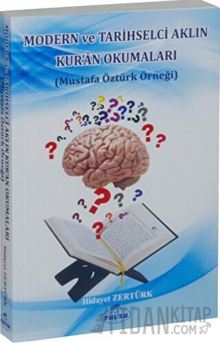 Modern ve Tarihselci Aklın Kur'an Okumaları Hidayet Zertürk