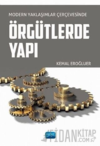 Modern Yaklaşımlar Çerçevesinde Örgütlerde Yapı Kemal Eroğluer