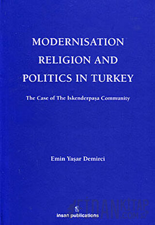 Modernisation Religion and Politics in Turkey: The Case of İskenderpaş