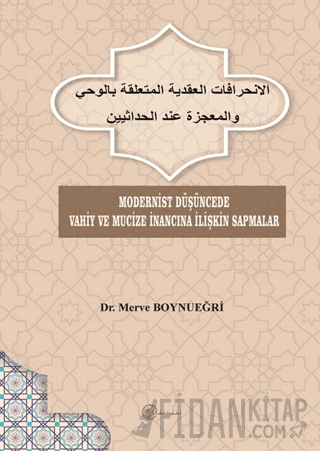 Modernist Düşüncede Vahiy ve Mucize İnancına İlişkin Sapmalar Merve Bo