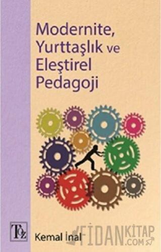 Modernite, Yurttaşlık ve Eleştirel Pedagoji Kemal İnal