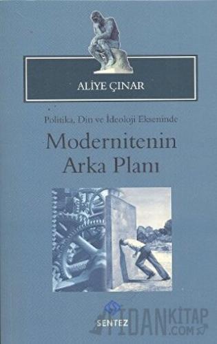 Modernitenin Arka Planı Aliye Çınar