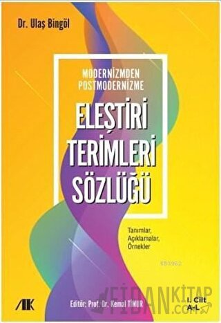 Modernizmden Postmodernizme Eleştiri Terimleri Sözlüğü Cilt 1 Ulaş Bin