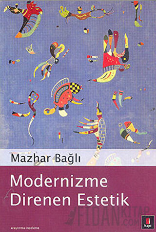 Modernizme Direnen Estetik Mazhar Bağlı