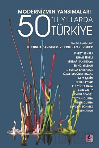 Modernizmin Yansımaları: 50’li Yıllarda Türkiye Erik Jan Zurcher