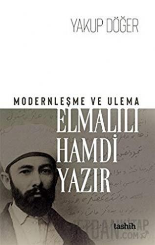 Modernleşme ve Ulema - Elmalılı Hamdi Yazır Yakup Döğer