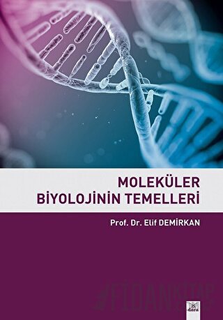 Moleküler Biyolojinin Temelleri Elif Demirkıran