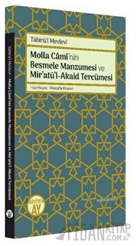 Molla Cami’nin Besmele Manzumesi ve Mir’atü’l-Akaid Tercümesi Tahirü’l