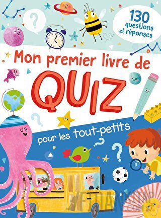 Mon Premier Livre De Quiz Pour Les Tout-petits: 130 Questions Reponse 