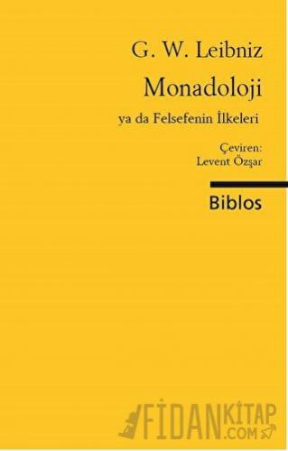 Monadoloji ya da Felsefenin İlkeleri Gottfried Wilhelm Leibniz