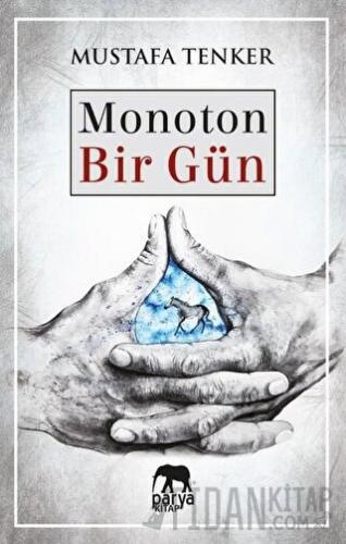 Monoton Bir Gün Mustafa Tenker