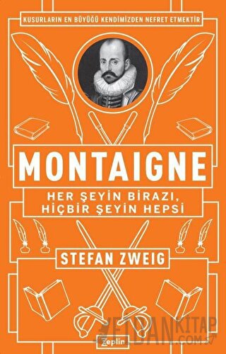 Montaigne: Her Şeyin Birazı, Hiçbir Şeyin Hepsi Stefan Zweig