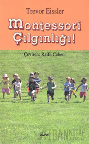 Montessori Çılgınlığı Trevor Eissler