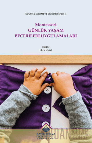 Montessori Günlük Yaşam Becerileri Uygulamaları Kolektif