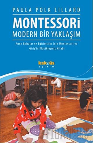 Montessori : Modern Bir Yaklaşım Paula Polk Lillard