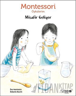 Montessori Öykülerim - Misafir Geliyor Eve Herrmann